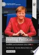Feeling Political : Emotions and Institutions since 1789 /