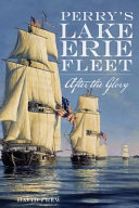Perry's Lake Erie fleet : after the glory /