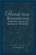 British state romanticism : authorship, agency, and bureaucratic nationalism /
