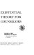 Existential theory for counselors /