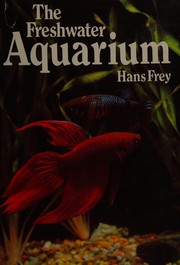 The freshwater aquarium : a practical handbook /