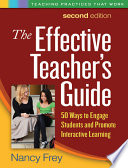 The effective teacher's guide : 50 ways to engage students and promote interactive learning /