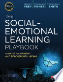 The Social-Emotional Learning Playbook : A Guide to Student and Teacher Well-Being.