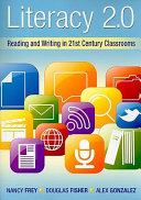 Literacy 2.0 : reading and writing in 21st century classrooms /