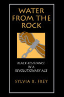 Water from the rock : black resistance in a revolutionary age /
