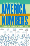 America by the numbers : a field guide to the U.S. population /