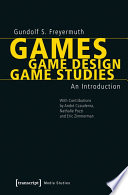 Games / game design / game studies : an introduction /