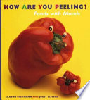 How are you peeling? : foods with moods /