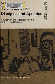 The Twelve: disciples and apostles : a study in the theology of the first three Gospels.