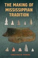 The making of Mississippian tradition /
