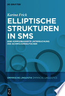 Elliptische Strukturen in SMS : Eine korpusbasierte Untersuchung des Schweizerdeutschen /