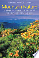 Mountain nature : a seasonal natural history of the Southern Appalachians /