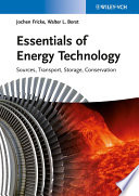 Essentials of energy technology : sources, transport, storage, and conservation /