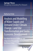 Analysis and modelling of water supply and demand under climate change, land use transformation and socio-economic development : the water resource challenge and adaptation measures for Urumqi Region, Northwest China /