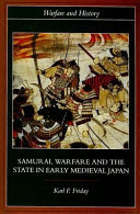 Samurai, warfare & the state in early medieval Japan /