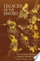 Legacies of the sword : the Kashima-Shinryū and samurai martial culture /