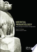 Medical primatology : history, biological foundations and applications /