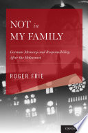 Not in my family : German memory and responsibility after the Holocaust /