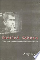 Muffled echoes : Oliver North and the politics of public opinion /
