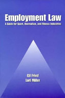 Employment law : a guide for sport, recreation, and fitness industries /
