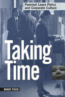 Taking time : parental leave policy and corporate culture /