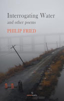 Interrogating water : and other poems /