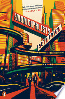 The municipalists : a novel /