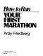 How to run your first marathon /