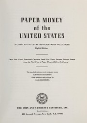 Paper money of the United States : a complete illustrated guide with valuations /