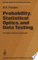 Probability, Statistical Optics, and Data Testing : a Problem Solving Approach /