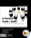 A practical guide to SysML : the systems modeling language /