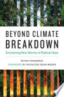 Beyond climate breakdown : envisioning new stories of radical hope /