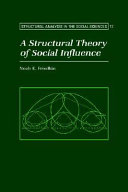 A structural theory of social influence /
