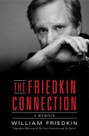 The Friedkin connection : a memoir /