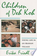 Children of Deh Koh : young life in an Iranian village /