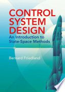 Control system design : an introduction to state-space methods /