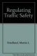 Regulating traffic safety /