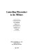 Controlling misconduct in the military : a study /