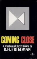 Coming close : a novella and three stories as alternative autobiographies /