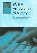 Web search savvy : strategies and shortcuts for online research /