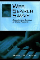 Web search savvy : strategies and shortcuts for online research /