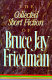 The collected short fiction of Bruce Jay Friedman.
