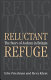 Reluctant refuge : the story of asylum in Britain /