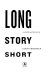 Long story short : a novella and stories /