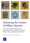 Advancing the careers of military spouses : an assessment of education and employment goals and barriers facnig military spouses eligible for MyCAA /