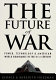 The future of war : power, technology, and American world dominence in the 21st century /