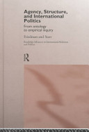 Agency, structure, and international politics : from ontology to empirical inquiry /