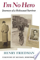 I'm no hero : journeys of a Holocaust survivor /