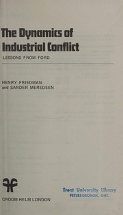 The dynamics of industrial conflict : lessons from Ford /