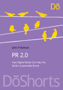 Pr 2.0 : how digital media can help you build a sustainable brand /